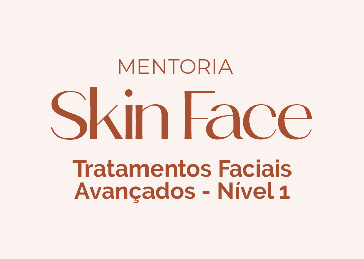 Mentoria Skin Care | Tratamentos Faciais Avançados - Nível 1